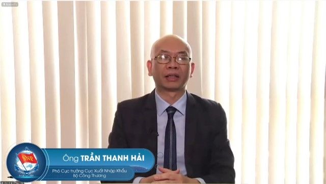 Ông TRẦN THANH HẢI – Phó cục trưởng Cục xuất nhập khẩu - Bộ Công Thương